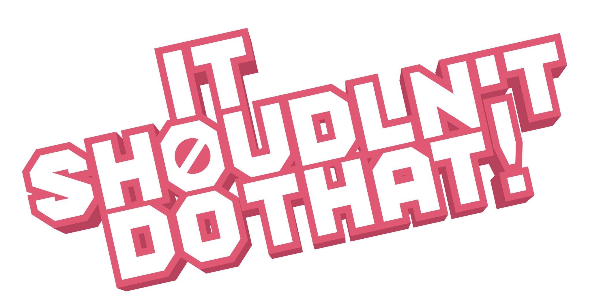 It Shouldn't Do That! badge